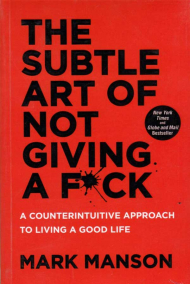 The Subtle Art of Not Giving A Fuck