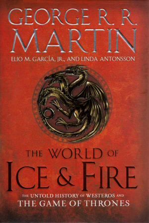 THE WORLD OF ICE AND FIRE