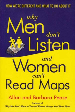 Why Men Don't Listen and Women Can't Read Maps