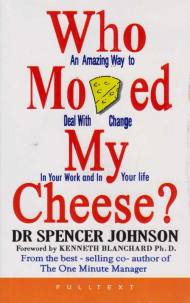 WHO MOVED MY CHEESE?