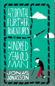 The Accidental Further Adventures of the Hundred Year Old Man