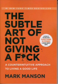 The Subtle Art of Not Giving A Fuck