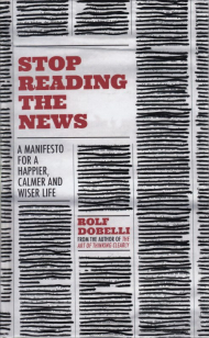 Stop reading the news