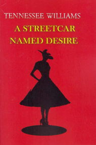 A STREETCAR NAMED DESIRE