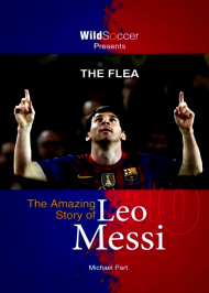 The Flea: The Amazing Story of Leo Messi